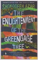 The Enlightenment of the Greengage Tree by Shokofeh Azar